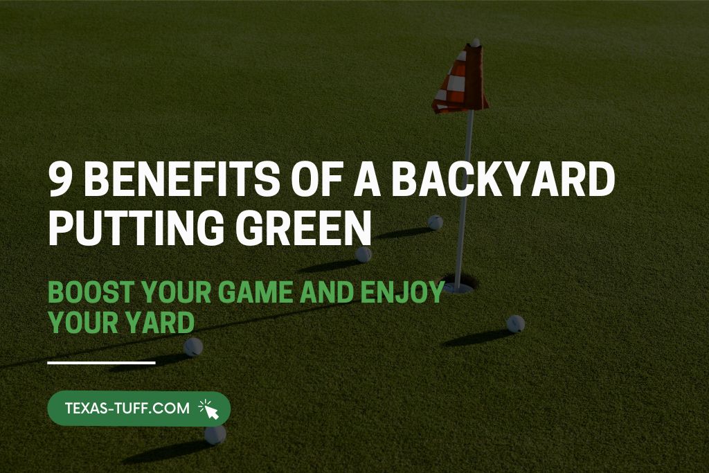 9 Benefits of a Backyard Putting Green