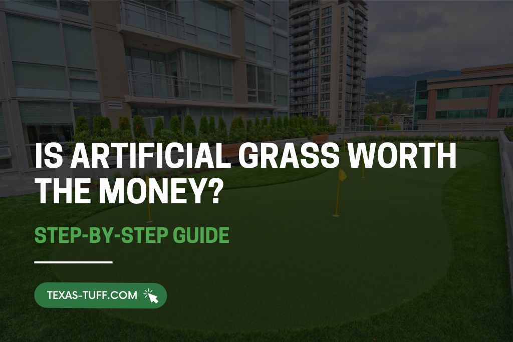 Is Artificial Grass Worth The Money